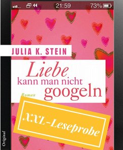 XXL Leseprobe Liebe kann man nicht googlen (eBook, ePUB) - K. Stein, Julia