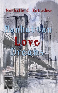 Manhattan Love Dreams (eBook, ePUB) - C. Kutscher, Nathalie