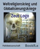 Weltreligionskrieg und Globalisierungskriege (eBook, ePUB)
