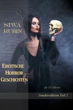 Erotische Horror Geschichten Teil II (eBook, ePUB) - Rubin, Siwa