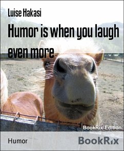 Humor is when you laugh even more (eBook, ePUB) - Hakasi, Luise