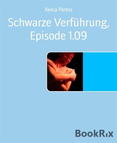 Schwarze Verführung, Episode 1.09 (eBook, ePUB) - Portos, Xenia