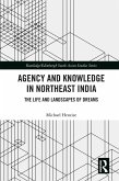 Agency and Knowledge in Northeast India (eBook, ePUB)