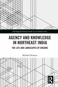Agency and Knowledge in Northeast India (eBook, ePUB) - Heneise, Michael