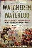Walcheren to Waterloo (eBook, ePUB)