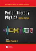 Proton Therapy Physics, Second Edition (eBook, PDF)