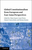Global Constitutionalism from European and East Asian Perspectives (eBook, ePUB)