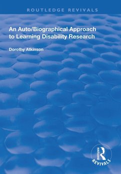 An Auto/Biographical Approach to Learning Disability Research (eBook, PDF) - Atkinson, Dorothy