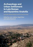 Archaeology and Urban Settlement in Late Roman and Byzantine Anatolia (eBook, ePUB)