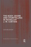 The Body, Desire and Storytelling in Novels by J. M. Coetzee (eBook, ePUB)