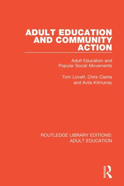 Adult Education and Community Action (eBook, PDF) - Lovett, Tom; Clarke, Chris; Kilmurray, Avila