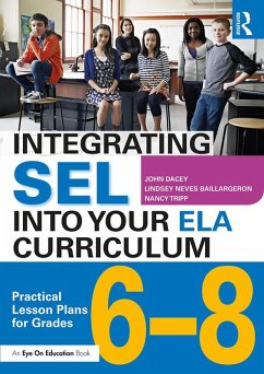 Integrating SEL into Your ELA Curriculum (eBook, ePUB) - Dacey, John; Neves Baillargeron, Lindsey; Tripp, Nancy