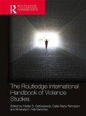 The Routledge International Handbook of Violence Studies (eBook, PDF)