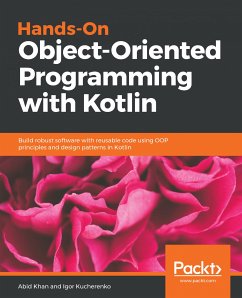 Hands-On Object-Oriented Programming with Kotlin (eBook, ePUB) - Khan, Abid; Kucherenko, Igor