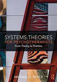Systems Theories for Psychotherapists (eBook, PDF) Systems Theories for Psychotherapists (eBook, PDF)