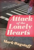 Attack of the Lonely Hearts (eBook, ePUB)