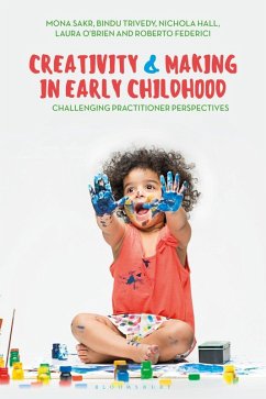 Creativity and Making in Early Childhood (eBook, PDF) - Sakr, Mona; Federici, Roberto; Hall, Nichola; Trivedy, Bindu; O'Brien, Laura
