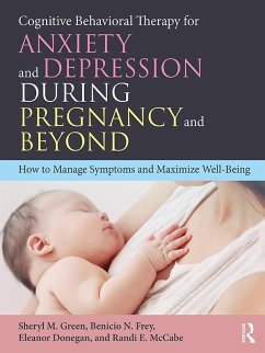 Cognitive Behavioral Therapy for Anxiety and Depression During Pregnancy and Beyond (eBook, PDF)
