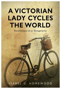 Victorian Lady Cycles The World (eBook, ePUB) - Homewood, Isabel G