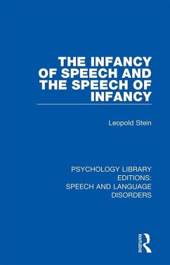 The Infancy of Speech and the Speech of Infancy (eBook, PDF) - Stein, Leopold