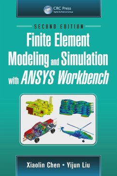 Finite Element Modeling and Simulation with ANSYS Workbench, Second Edition (eBook, ePUB) - Chen, Xiaolin; Liu, Yijun