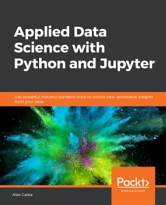 Applied Data Science with Python and Jupyter (eBook, ePUB) - Galea, Alex