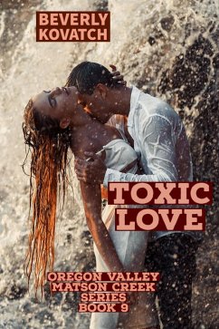 Cover Toxic Love (Oregon Valley - Matson Creek Series, #9) (eBook, ePUB)