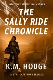 The Sally Ride Chronicle (The Syndicate-Born Trilogy, #4) (eBook, ePUB)