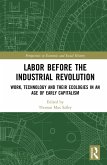 Labor Before the Industrial Revolution (eBook, PDF) Labor Before the Industrial Revolution (eBook, PDF)