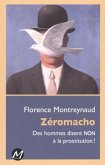 Zeromacho : Des hommes disent NON a la prostitution ! (eBook, PDF)