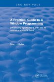 A Practical Guide To X Window Programming (eBook, PDF)
