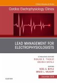 Lead Management for Electrophysiologists, An Issue of Cardiac Electrophysiology Clinics (eBook, ePUB)