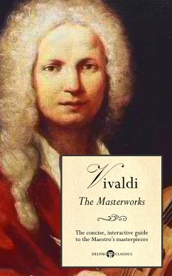 Delphi Masterworks of Antonio Vivaldi (Illustrated) (eBook, ePUB) - Vivaldi, Antonio; Russell, Peter