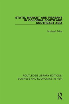 State, Market and Peasant in Colonial South and Southeast Asia (eBook, PDF) - Adas, Michael