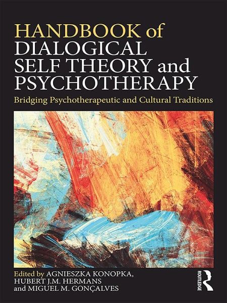 Handbook of Dialogical Self Theory and Psychotherapy (eBook, PDF) Handbook of Dialogical Self Theory and Psychotherapy (eBook, PDF)