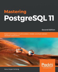 Mastering PostgreSQL 11 (eBook, ePUB) - Schonig, Hans-Jurgen