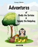 Adventures of Shelly the Tortoise and Speedy the Hedgehog (eBook, ePUB)