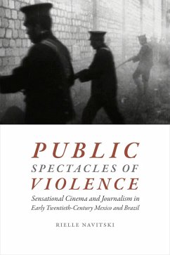 Public Spectacles of Violence (eBook, PDF) - Rielle Navitski, Navitski