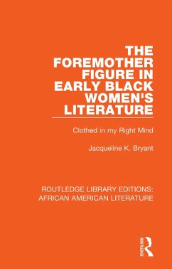 The Foremother Figure in Early Black Women's Literature (eBook, PDF) Cover The Foremother Figure in Early Black Women's Literature (eBook, PDF)