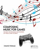 Composing Music for Games (eBook, ePUB)