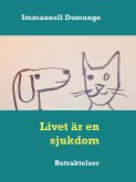 Livet är en sjukdom (eBook, ePUB)