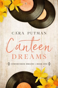 Canteen Dreams (Cornhusker Dreams, #1) (eBook, ePUB) - Putman, Cara