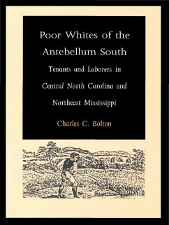 Poor Whites of the Antebellum South (eBook, PDF) - Charles C. Bolton, Bolton