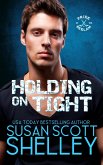 Holding On Tight (Pride of the Bedlam, #2) (eBook, ePUB) Holding On Tight (Pride of the Bedlam, #2) (eBook, ePUB)