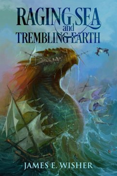 Raging Sea and Trembling Earth (Soul Force Saga, #2) (eBook, ePUB) - Wisher, James E.