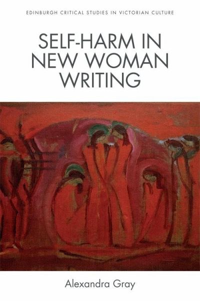 Self-Harm in New Woman Writing (eBook, PDF) Self-Harm in New Woman Writing (eBook, PDF)