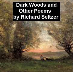 Dark Woods and Other Poems (eBook, ePUB) - Seltzer, Richard