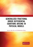 Generalized Fractional Order Differential Equations Arising in Physical Models (eBook, PDF)