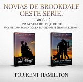 Novias de Brookdale Oeste Serie: Libros 1-2 (Una Novela del Viejo Oeste Una historia romántica en el Viejo Oeste (Spanish Edition)) (eBook, ePUB)