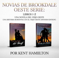 Novias de Brookdale Oeste Serie: Libros 1-2 (Una Novela del Viejo Oeste Una historia romántica en el Viejo Oeste (Spanish Edition)) (eBook, ePUB) - Hamilton, Kent
